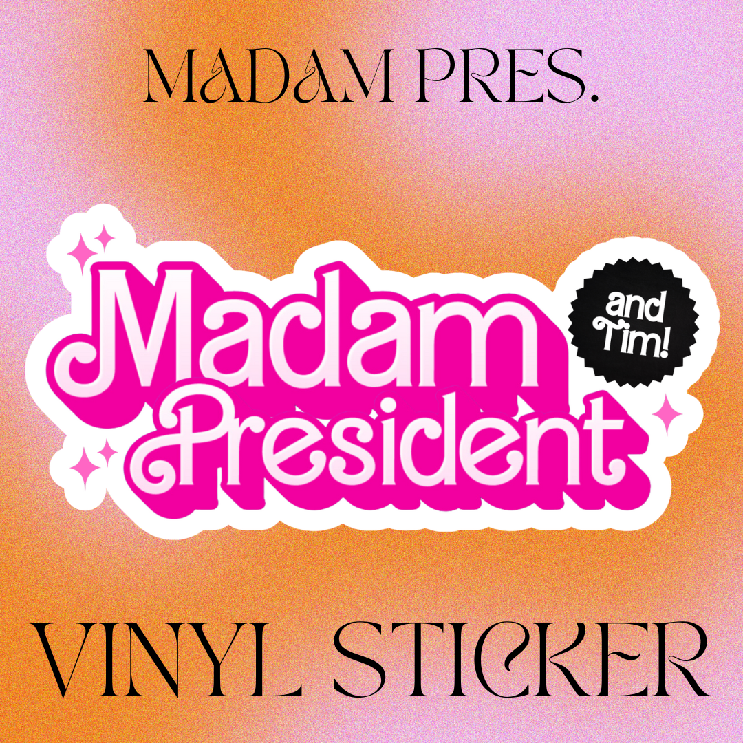 Madam Pres (and Tim)