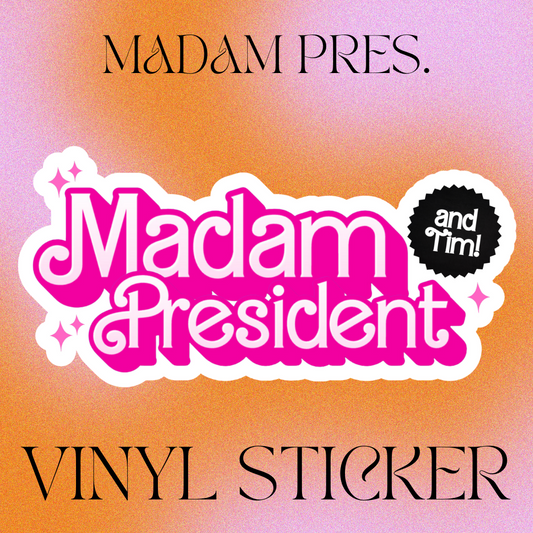 Madam Pres (and Tim)