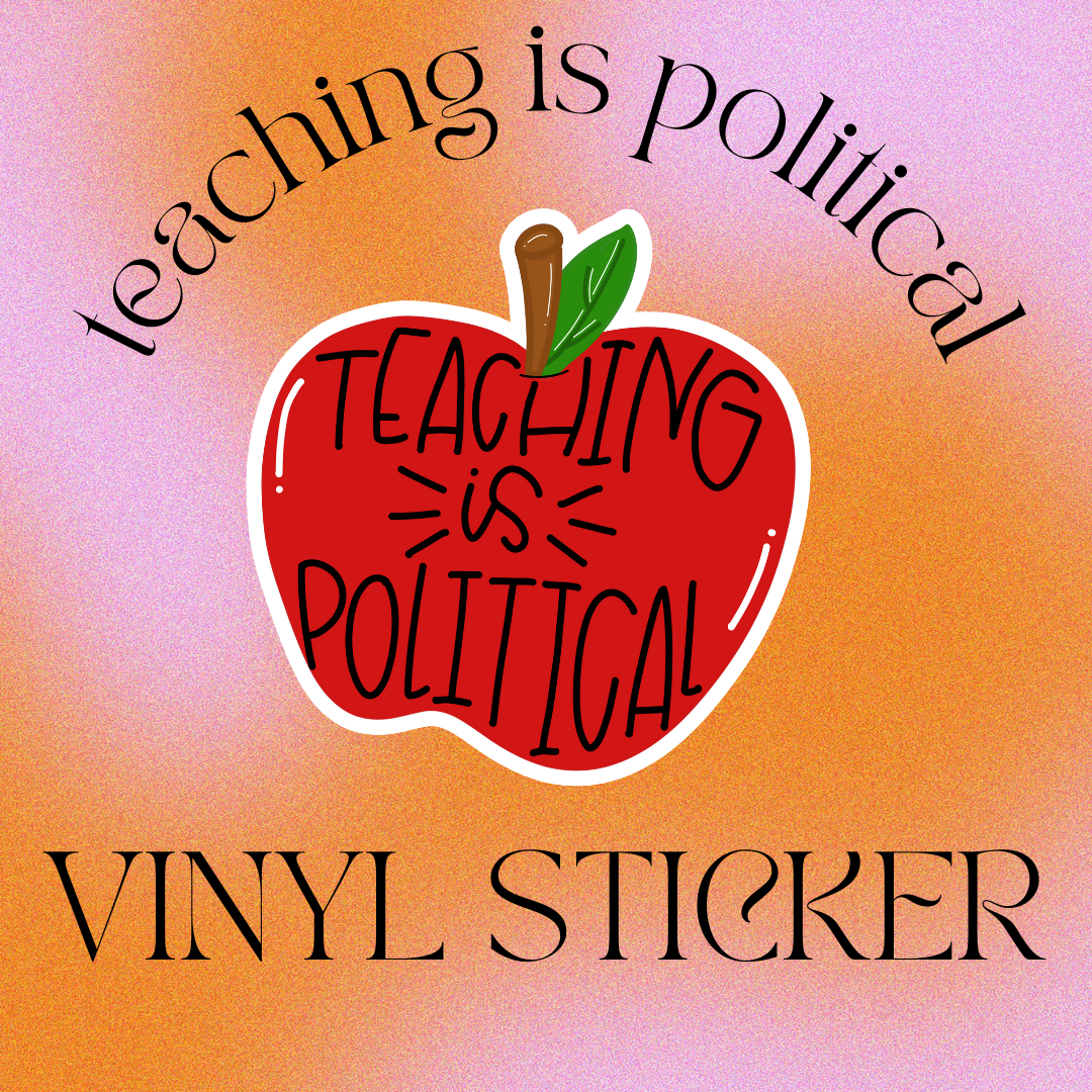 Teaching is Political Apple Sticker