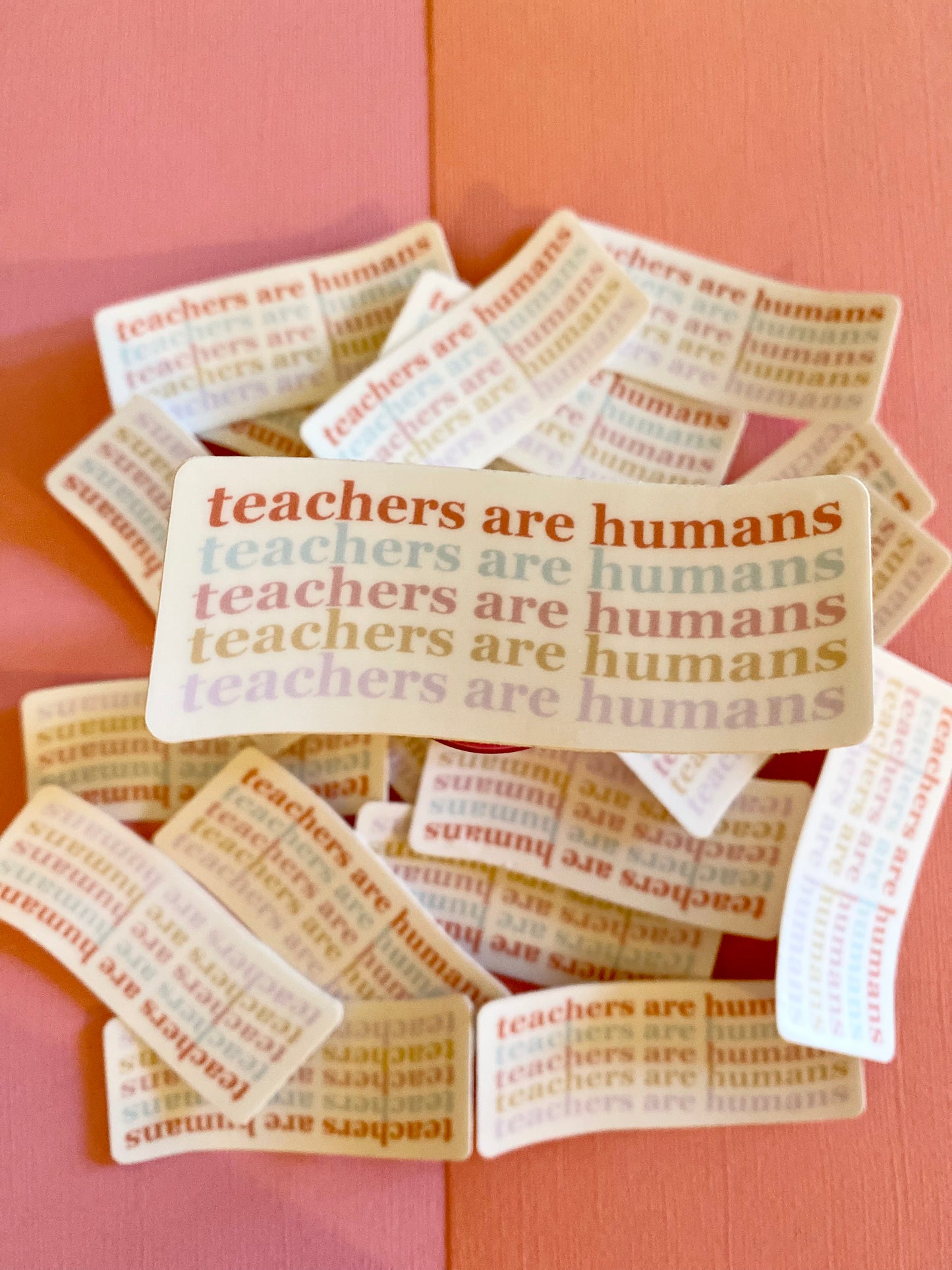 Teachers are Humans Sticker